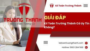Kế Toán Trường Thành Có Uy Tín Không?