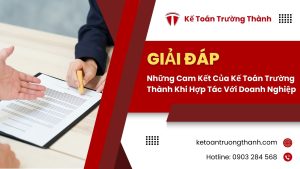 Những Cam Kết Của Kế Toán Trường Thành Khi Hợp Tác Với Doanh Nghiệp