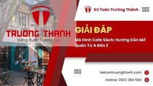 Mô Hình Cafe Sách: Hướng Dẫn Mở Quán Từ A Đến Z