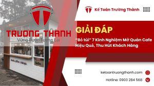 “Bỏ túi” 7 Kinh Nghiệm Mở Quán Cafe Hiệu Quả, Thu Hút Khách Hàng