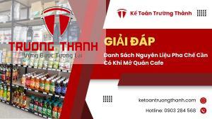 Danh Sách Nguyên Liệu Pha Chế Cần Có Khi Mở Quán Cafe
