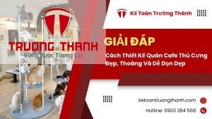 Cách Thiết Kế Quán Cafe Thú Cưng Đẹp, Thoáng Và Dễ Dọn Dẹp