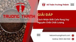 Cách Nhận Biết Cafe Rang Xay Nguyên Chất Chất Lượng