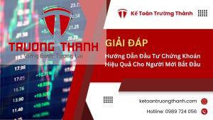 Hướng Dẫn Đầu Tư Chứng Khoán Hiệu Quả Cho Người Mới Bắt Đầu