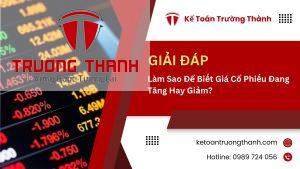 Làm Sao Để Biết Giá Cổ Phiếu Đang Tăng Hay Giảm?