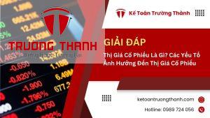 Thị Giá Cổ Phiếu Là Gì? Các Yếu Tố Ảnh Hưởng Đến Thị Giá Cổ Phiếu