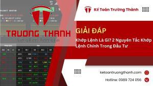 Khớp Lệnh Là Gì? 2 Nguyên Tắc Khớp Lệnh Chính Trong Đầu Tư