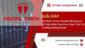Cổ Phiếu Tự Do Chuyển Nhượng Là Gì? Đặc Điểm Của Free-Float Trên Thị Trường Chứng Khoán