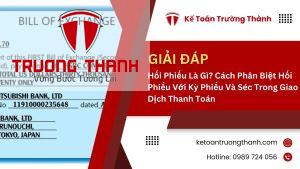 Hối Phiếu Là Gì? Cách Phân Biệt Hối Phiếu Với Kỳ Phiếu Và Séc Trong Giao Dịch Thanh Toán