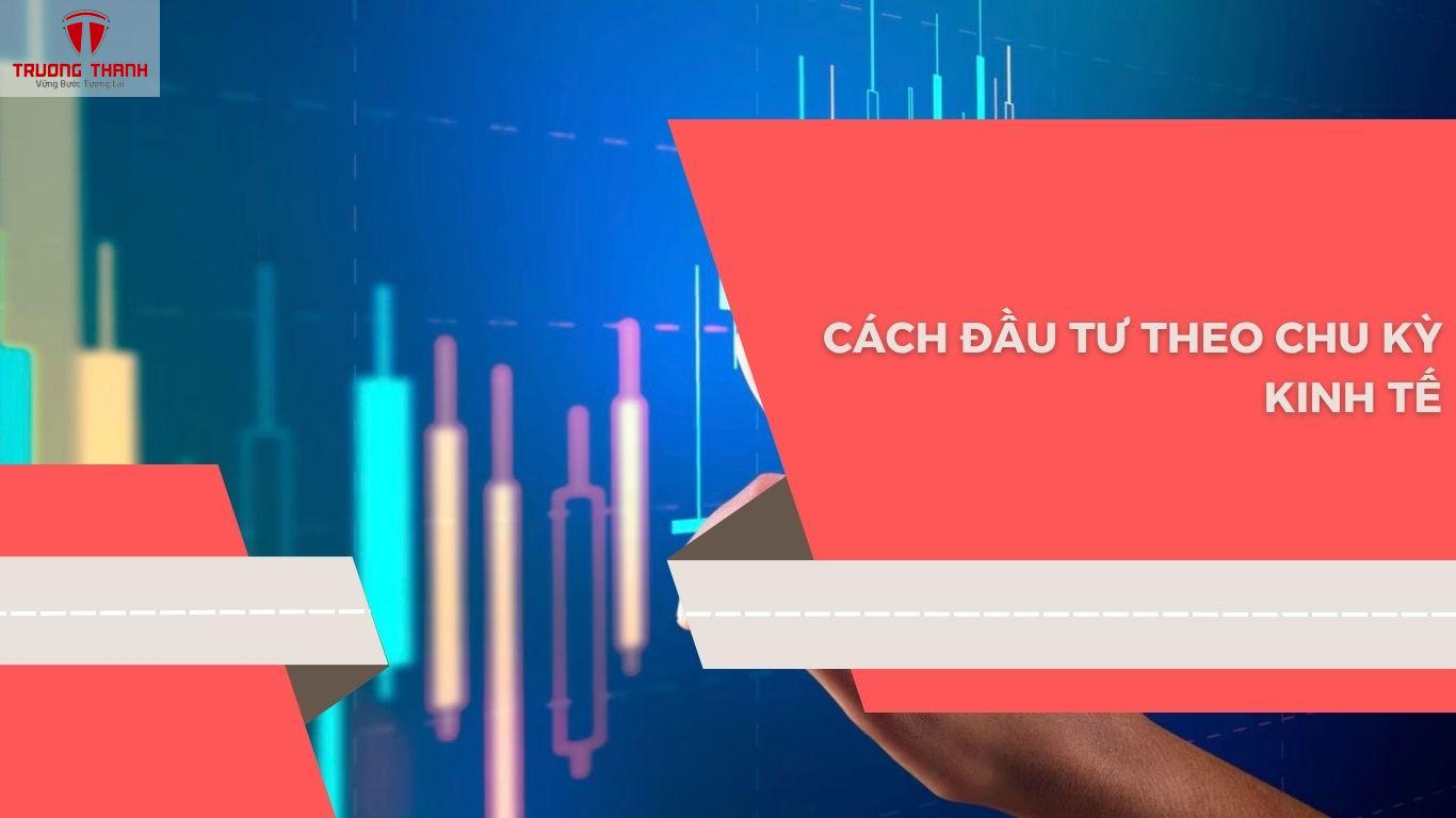 Một Chu Kỳ Kinh Tế Thường Kéo Dài Bao Lâu?