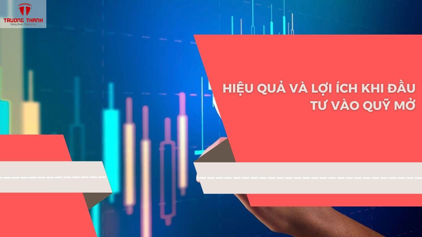 Quỹ Mở Là Gì? Có Nên Đầu Tư Vào Quỹ Mở Hay Không?
