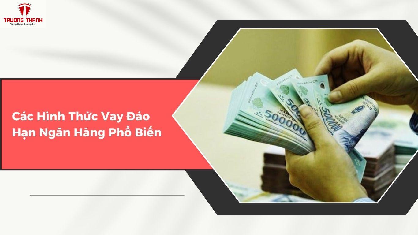 Vay Đáo Hạn Ngân Hàng Là Gì? Thế Nào Về Vay Đáo Hạn?