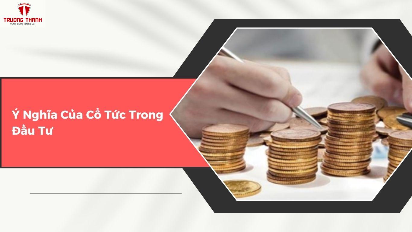 Cổ Tức Là Gì? Có Nên Đầu Tư Cổ Phiếu Để Nhận Cổ Tức Không?
