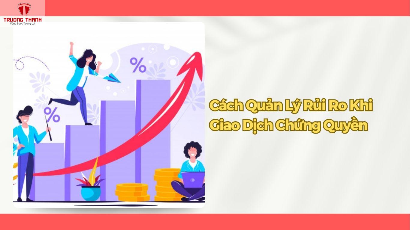 Chứng Quyền Là Gì? Lợi Ích Và Rủi Ro Khi Đầu Tư Chứng Quyền