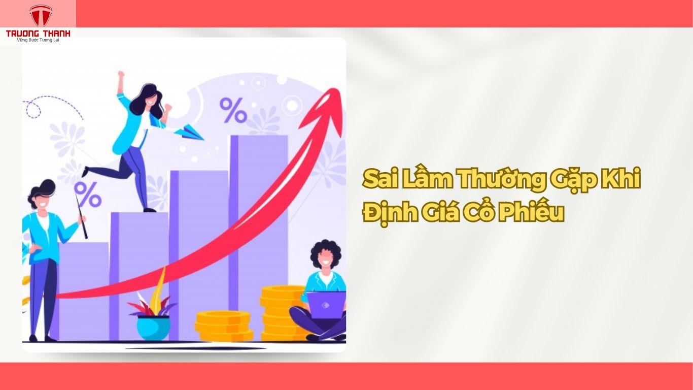 Định Giá Cổ Phiếu Là Gì? Phương Pháp Định Giá Cổ Phiếu Phổ Biến Hiện Nay