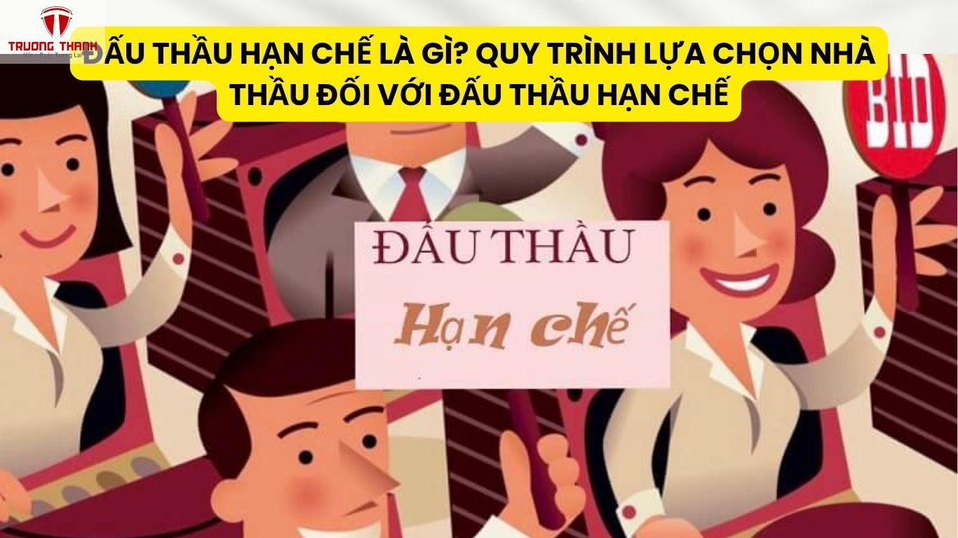 Đấu Thầu Hạn Chế Là Gì? Quy Trình Lựa Chọn Nhà Thầu Đối Với Đấu Thầu Hạn Chế