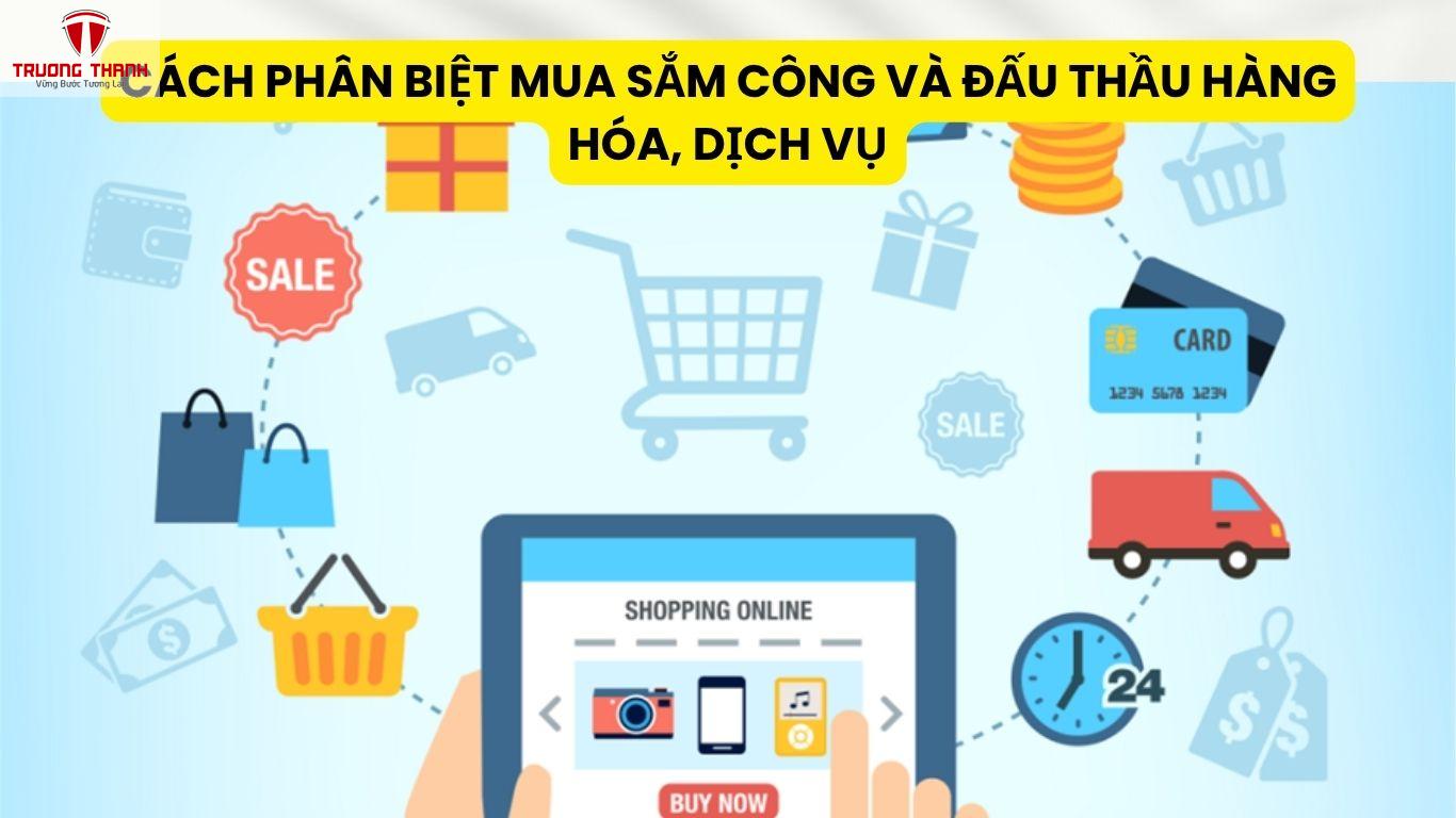 Cách Phân Biệt Mua Sắm Công Và Đấu Thầu Hàng Hóa, Dịch Vụ