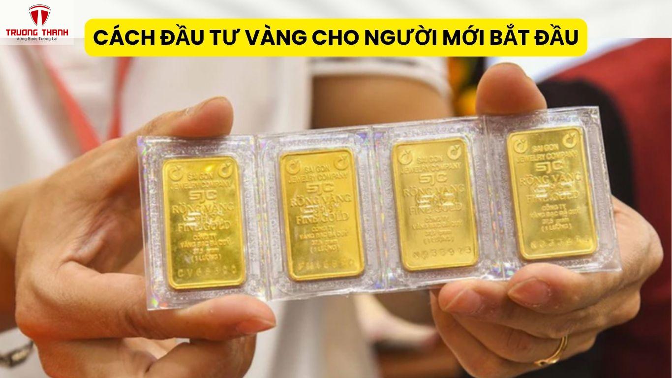 Cách Đầu Tư Vàng Cho Người Mới Bắt Đầu