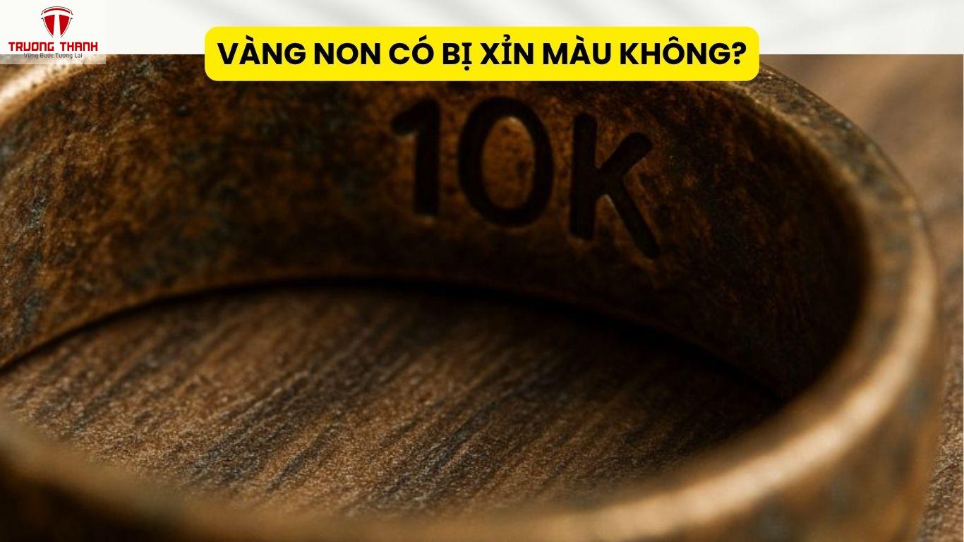 Vàng Non Có Bị Xỉn Màu Không?