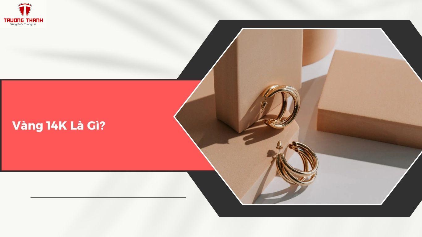 Vàng 24K Là Gì? Có Khác Gì Vàng 18K, 14K Không?