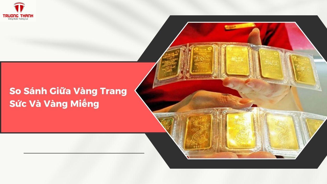 Vàng Trang Sức Và Vàng Miếng Khác Nhau Ở Điểm Nào?