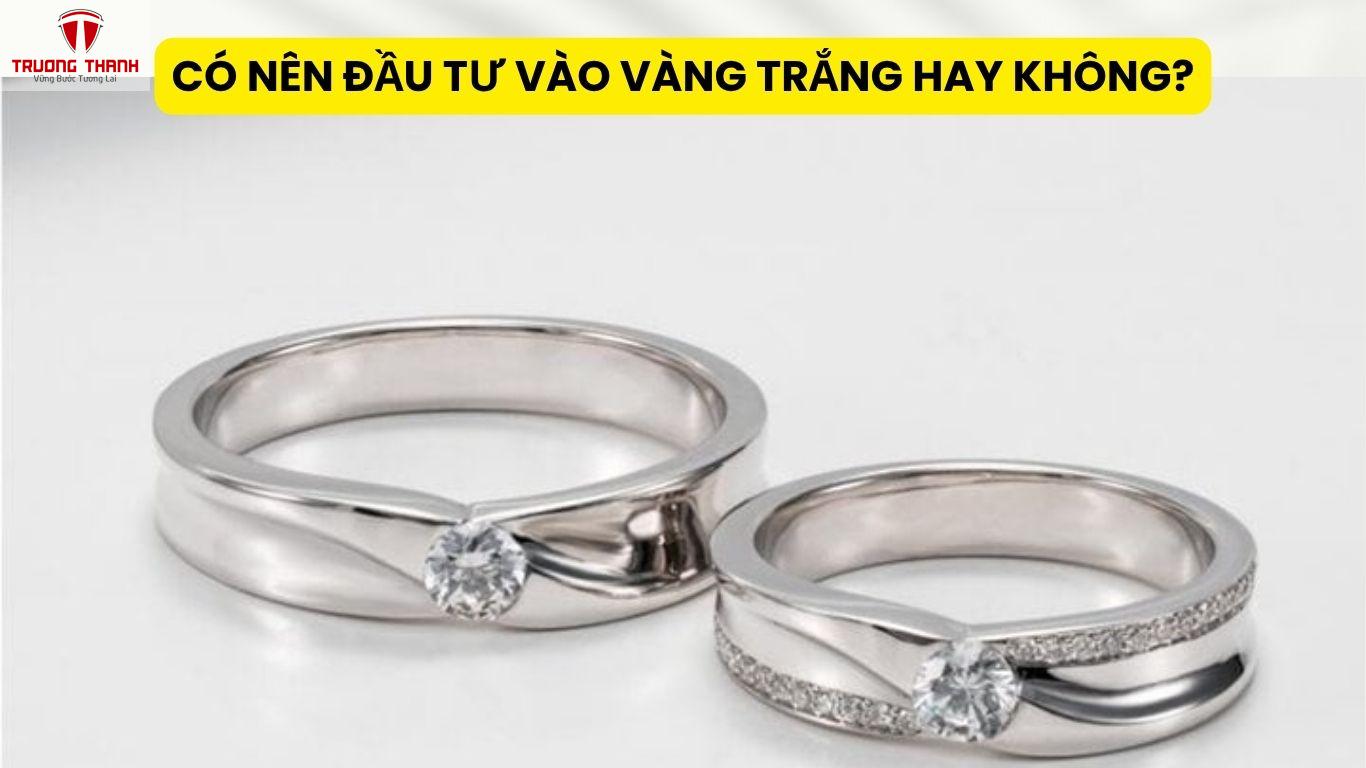 Có Nên Đầu Tư Vào Vàng Trắng Hay Không?