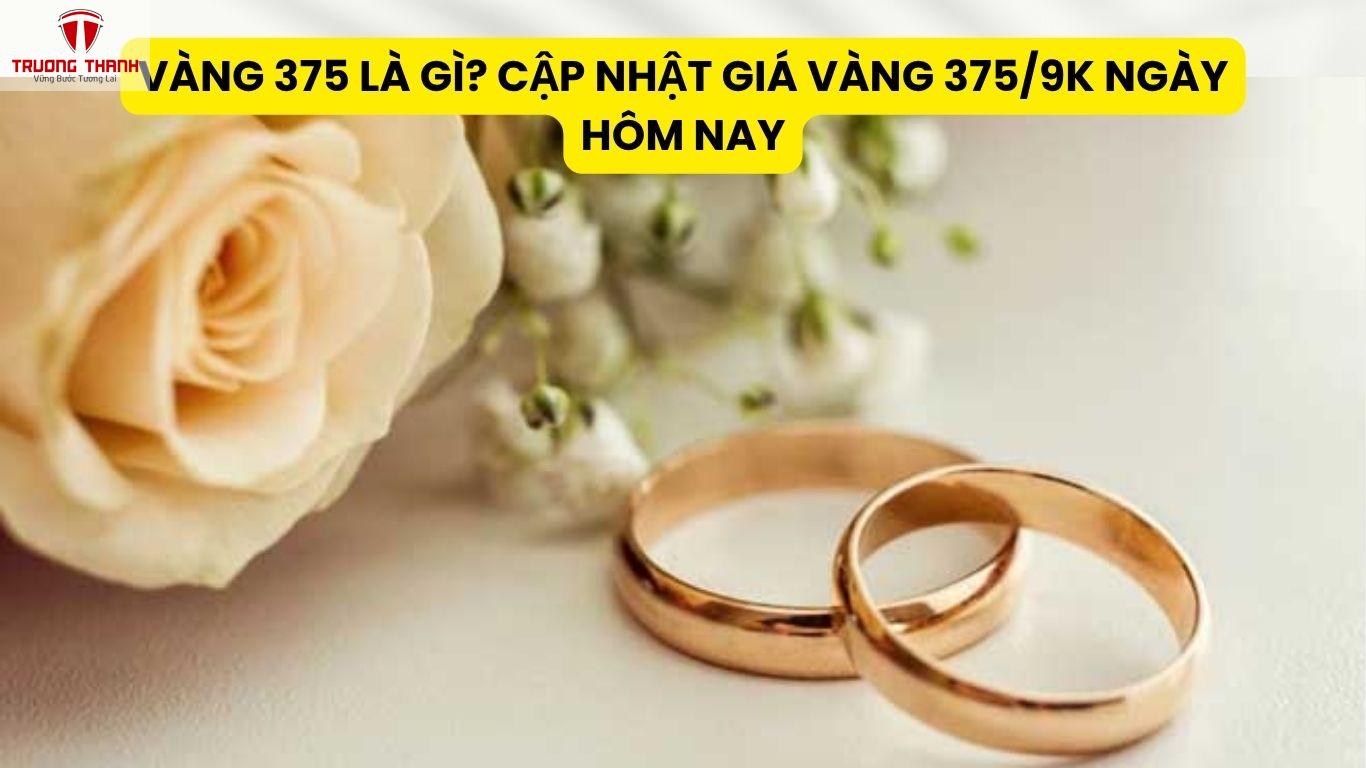 Vàng 375 Là Gì? Cập Nhật Giá Vàng 375/9K Ngày Hôm Nay