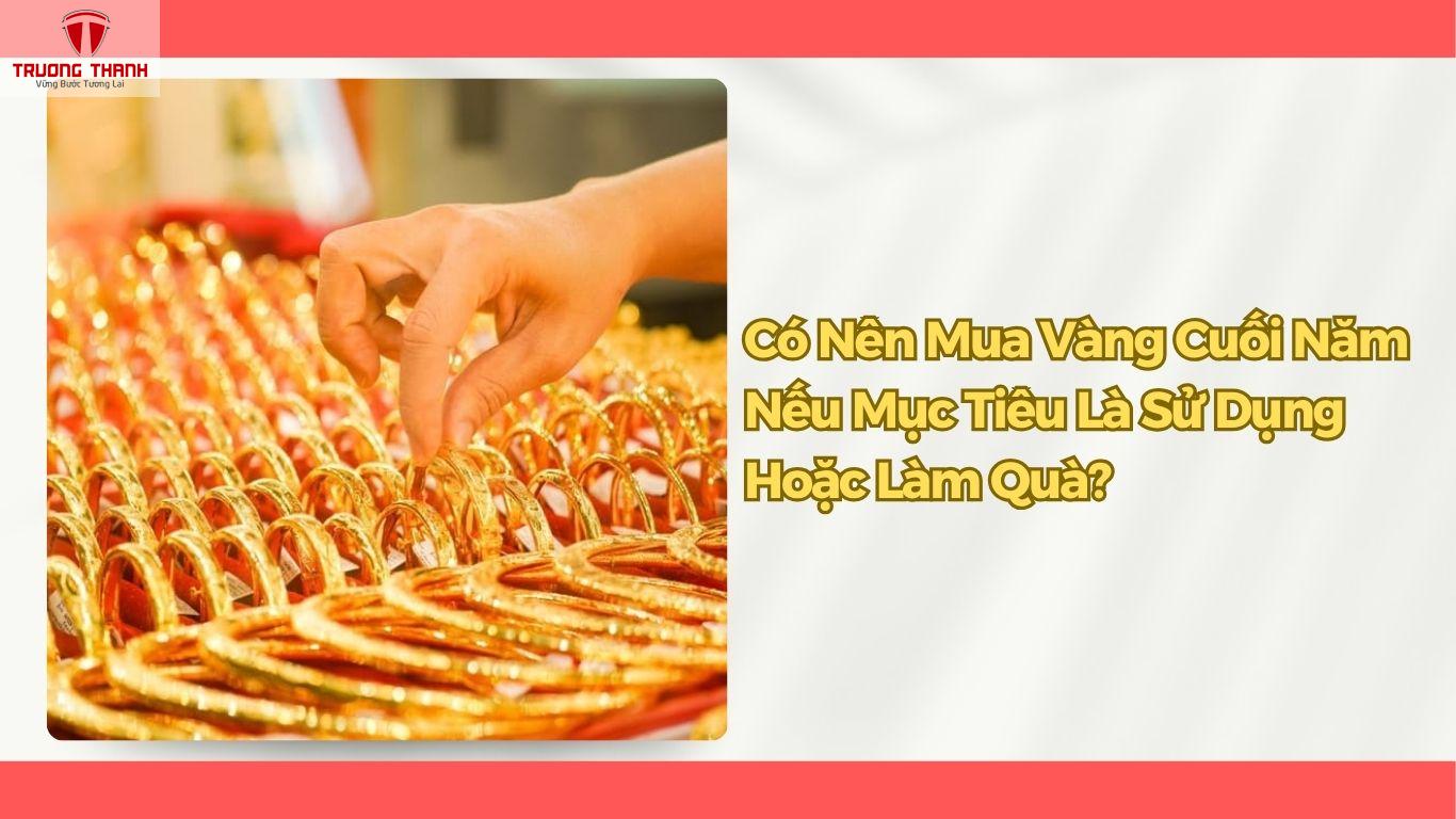 Có Nên Mua Vàng Vào Cuối Năm Không?
