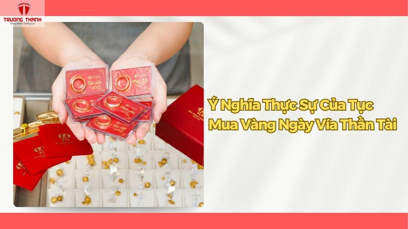 Vì Sao Có Tục Mua Vàng Ngày Vía Thần Tài?