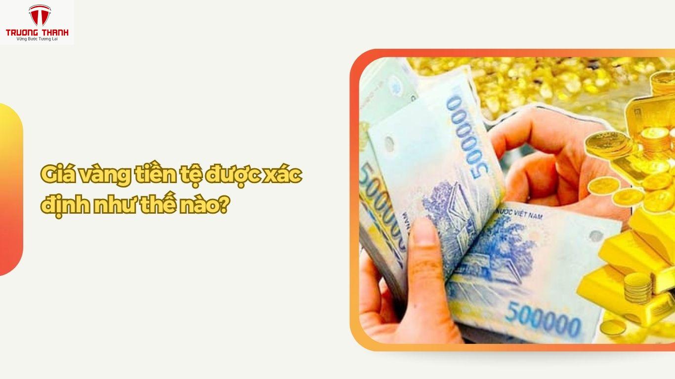 Vàng Tiền Tệ Là Gì? Giá Vàng Tiền Tệ Có Dựa Theo Giá Thị Trường Không?