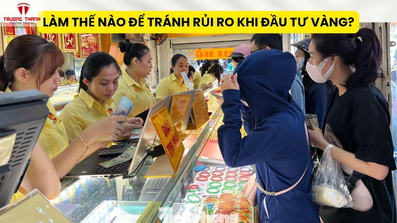 Làm Thế Nào Để Tránh Rủi Ro Khi Đầu Tư Vàng?