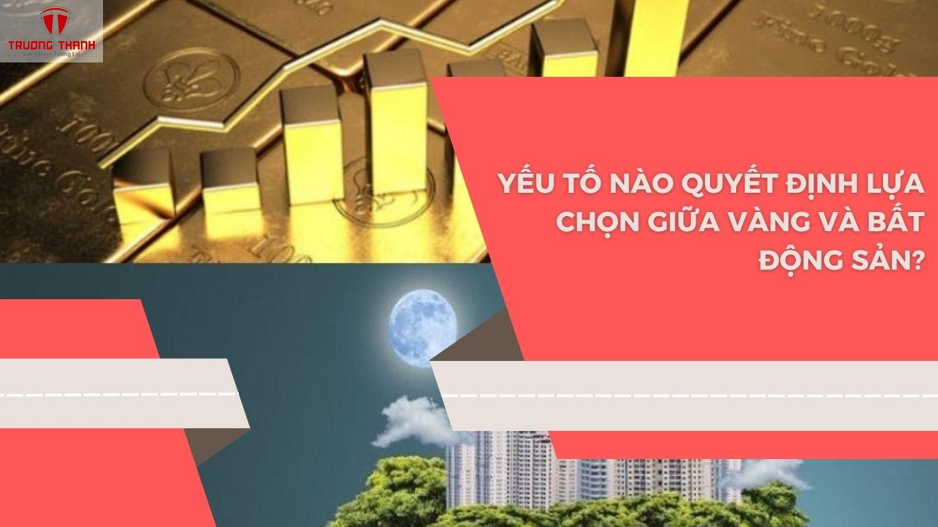 Nên đầu tư vàng Hay Bất Động Sản – Đâu Là Kênh Giữ Tài Sản Tốt Hơn?