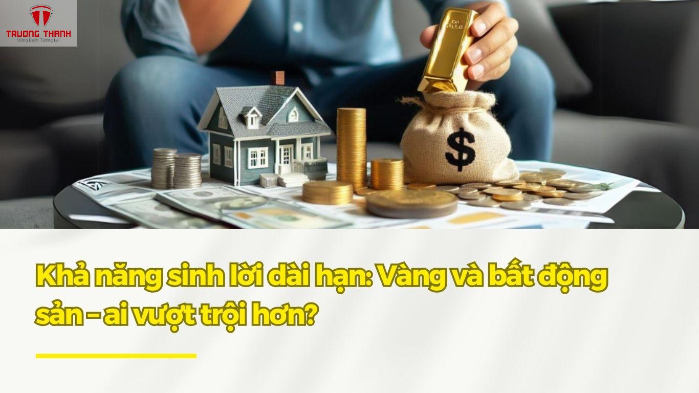Nên đầu tư vàng Hay Bất Động Sản – Đâu Là Kênh Giữ Tài Sản Tốt Hơn?