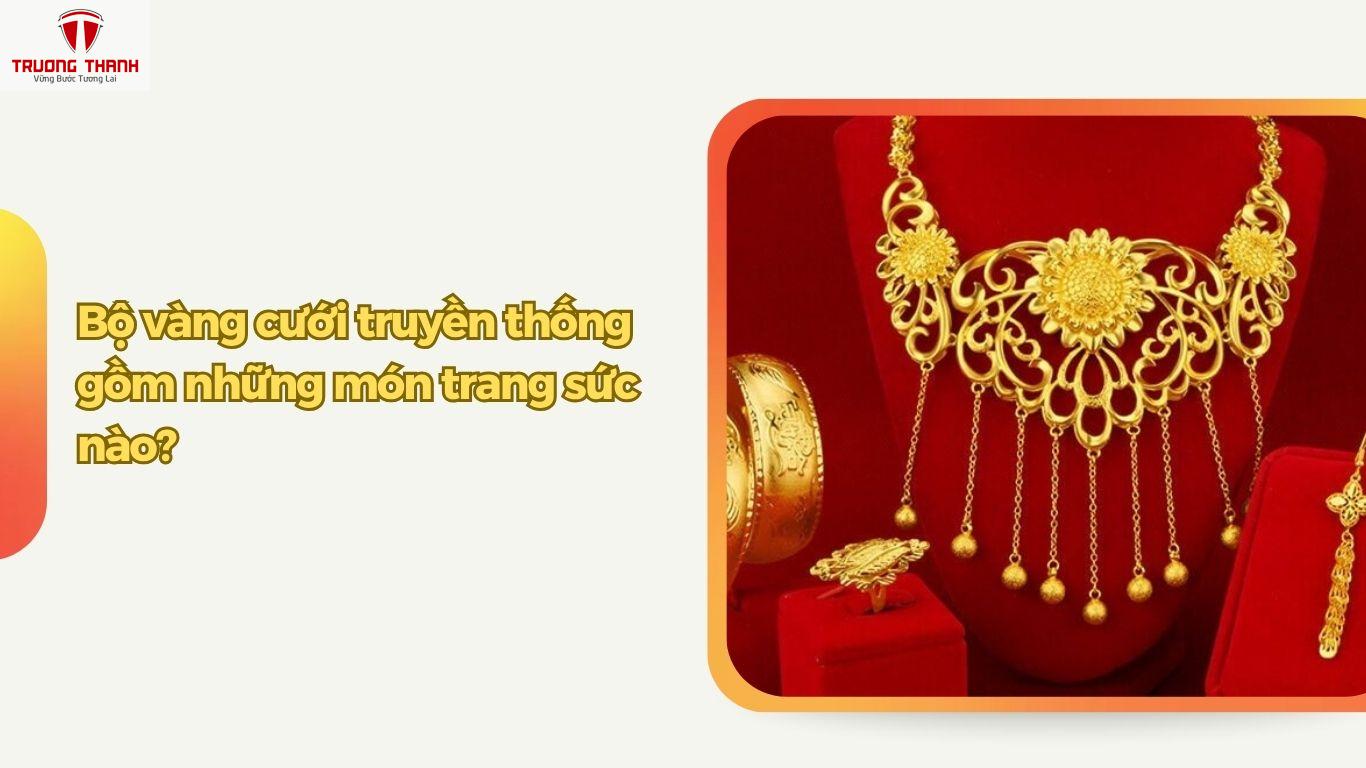 Vàng cưới Là Vàng Gì? Bộ Vàng Cưới Gồm Những Gì?