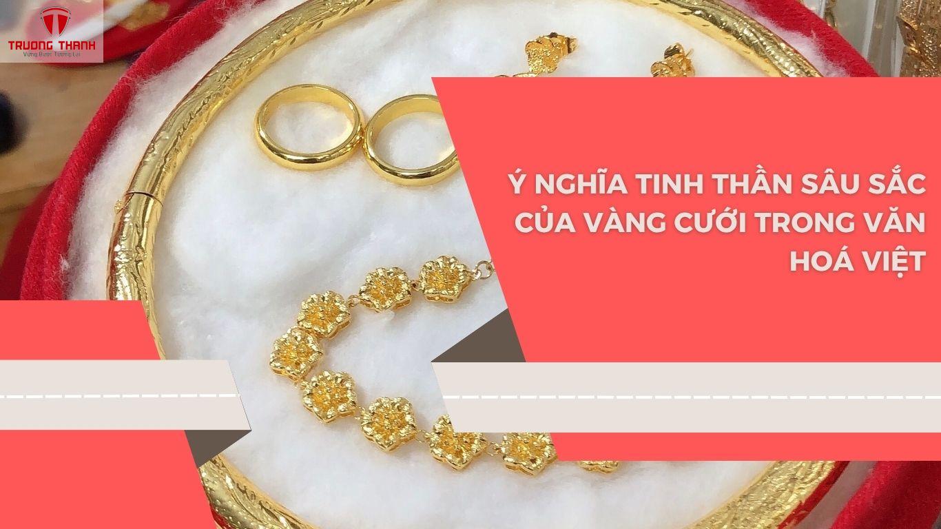 Vàng cưới Là Vàng Gì? Bộ Vàng Cưới Gồm Những Gì?