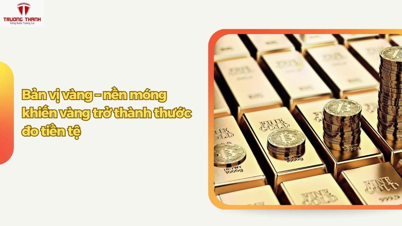 Vì Sao Vàng Được Xem Là Thước Đo Của Giá Trị Tiền Tệ?