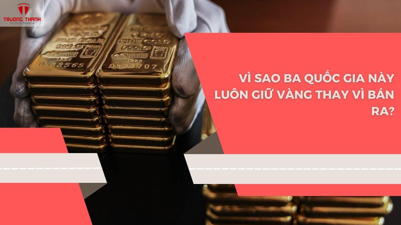 Top 3 Quốc Gia Có Trữ Lượng Vàng Lớn Nhất Thế Giới