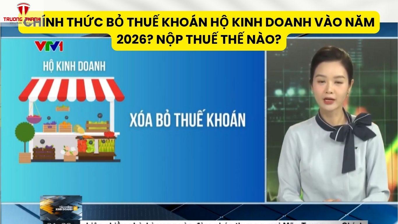 Chính Thức Bỏ Thuế Khoán Hộ Kinh Doanh Vào Năm 2026? Nộp Thuế Thế Nào?