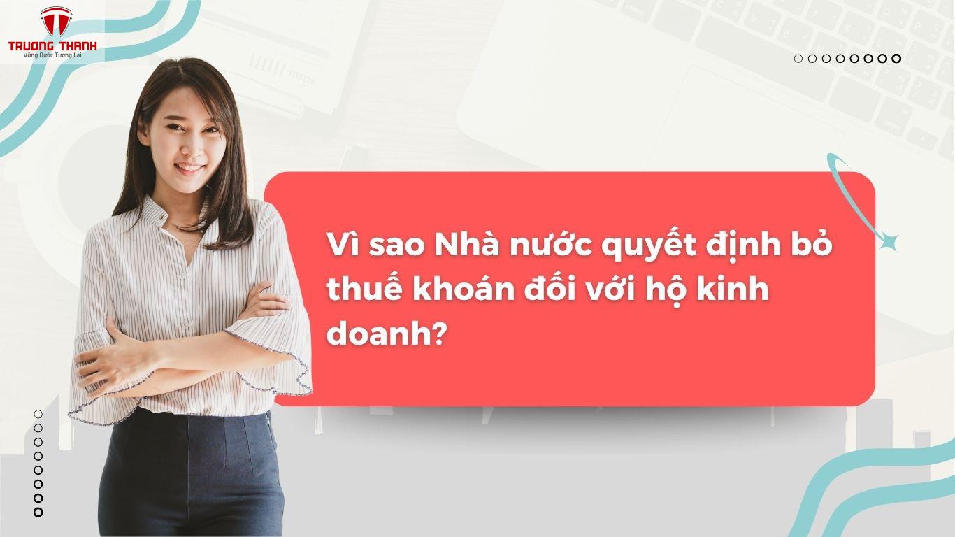 Chính Thức Bỏ Thuế Khoán Hộ Kinh Doanh Vào Năm 2026? Nộp Thuế Thế Nào?