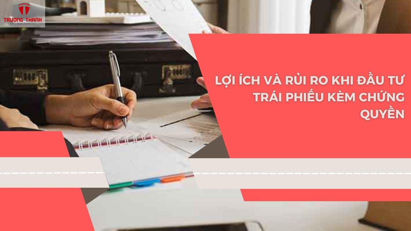 Trái Phiếu Kèm Chứng Quyền Là Gì? Những Sự Thật Thú Vị Về Trái Phiếu Kèm Chứng Quyền