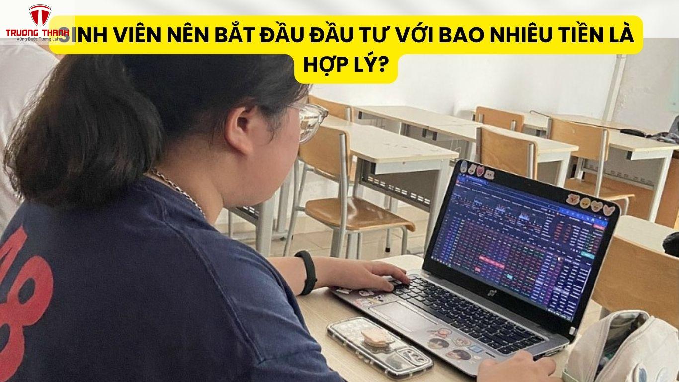 Sinh Viên Nên Bắt Đầu Đầu Tư Với Bao Nhiêu Tiền Là Hợp Lý?
