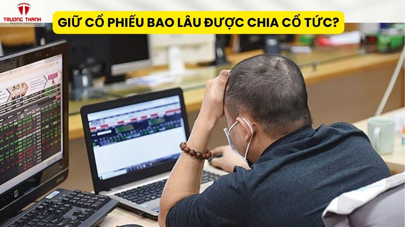 Giữ Cổ Phiếu Bao Lâu Được Chia Cổ Tức?