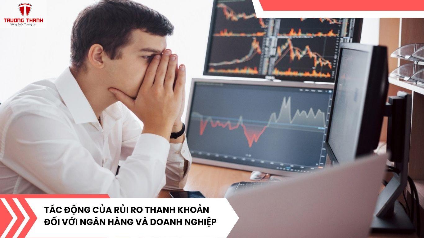 Rủi Ro Thanh Khoản Là Gì? Ví Dụ Về Rủi Ro Thanh Khoản Ngân Hàng Thương Mại