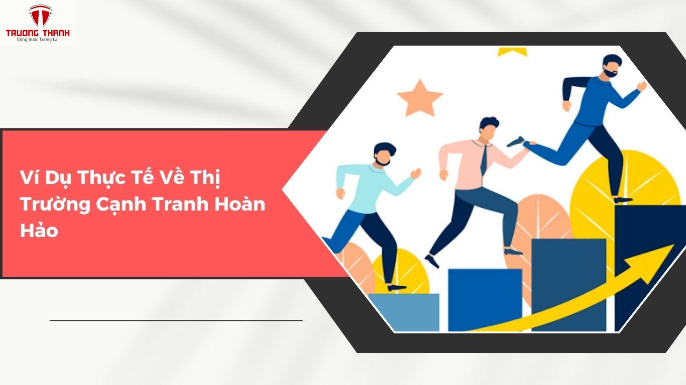 Cạnh Tranh Hoàn Hảo Là Gì? Ví Dụ Về Thị Trường Cạnh Tranh Hoàn Hảo