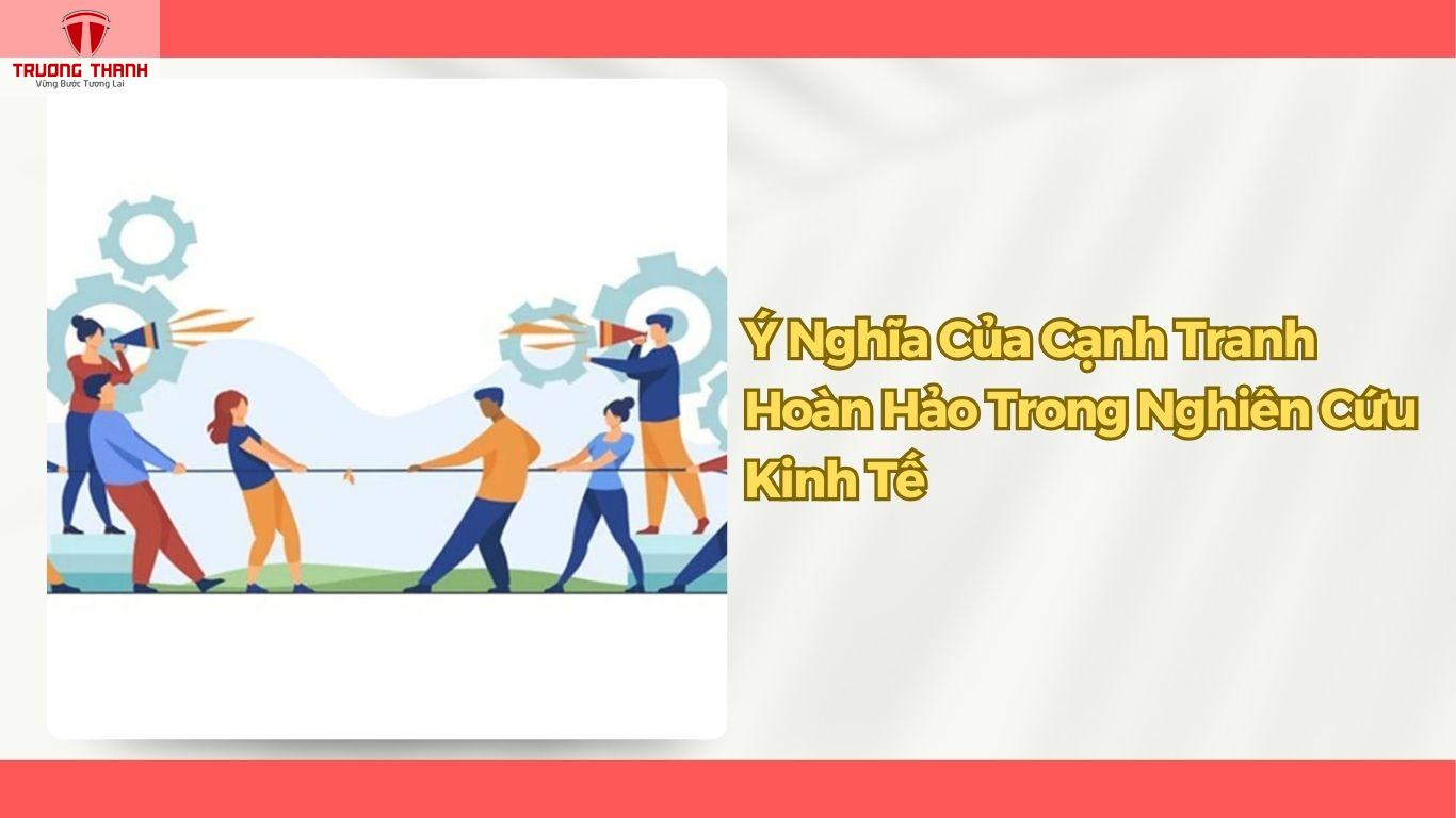 Cạnh Tranh Hoàn Hảo Là Gì? Ví Dụ Về Thị Trường Cạnh Tranh Hoàn Hảo