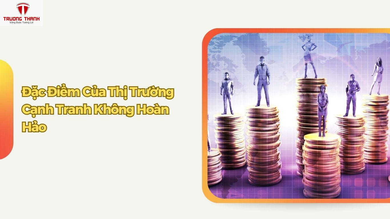 Thị Trường Cạnh Tranh Không Hoàn Hảo Là Gì? Ví Dụ Thực Tế