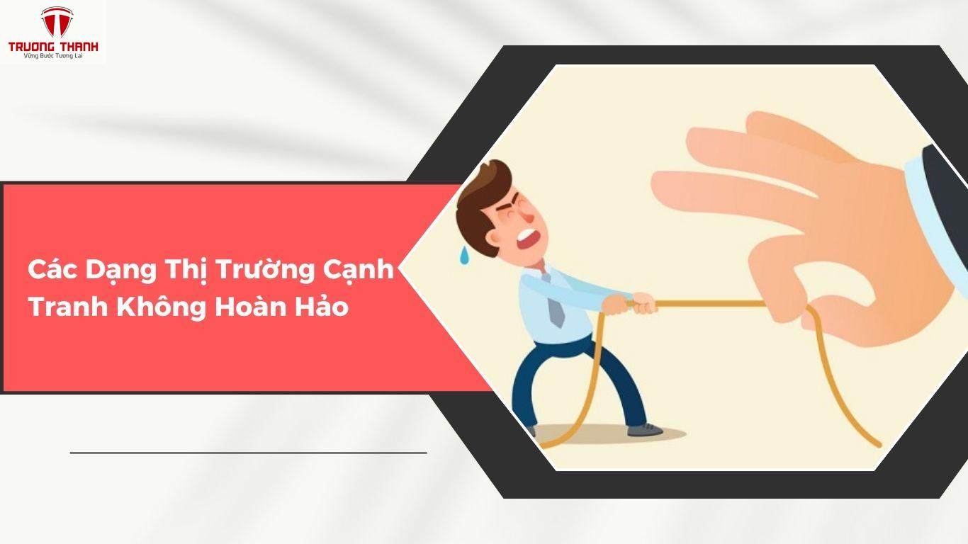 Thị Trường Cạnh Tranh Không Hoàn Hảo Là Gì? Ví Dụ Thực Tế