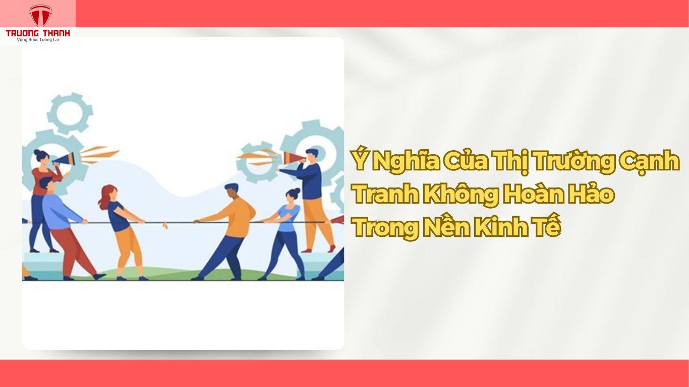 Thị Trường Cạnh Tranh Không Hoàn Hảo Là Gì? Ví Dụ Thực Tế