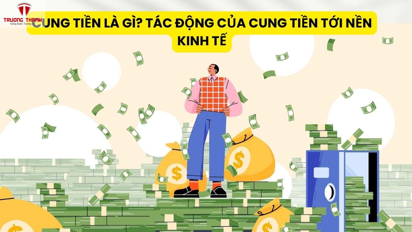 Cung Tiền Là Gì? Tác Động Của Cung Tiền Tới Nền Kinh Tế