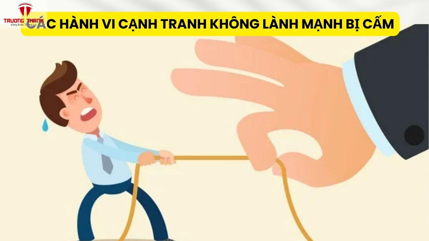 Các Hành Vi Cạnh Tranh Không Lành Mạnh Bị Cấm